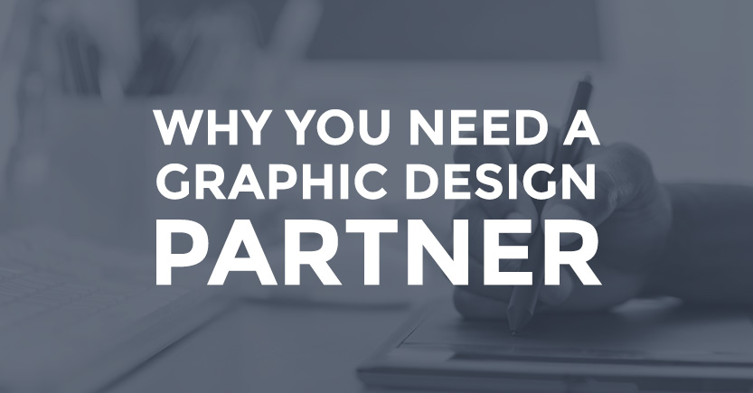 why you need a graphic design partner